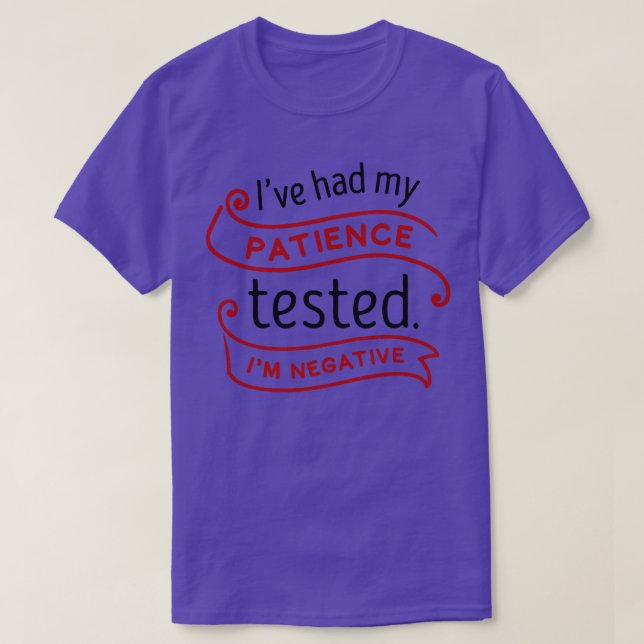 Patience Tested T-Shirt (Design Front)