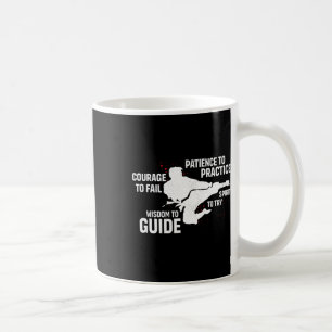 Patience To Practice Courage To Fail Karate Karate Coffee Mug