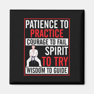 Patience To Practice Courage To Fail Karateka Kara Magnet