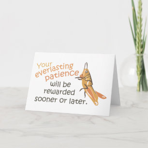 Patience will be Rewarded Greeting Card