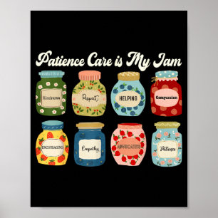 Patient Care Is My Jam Nurse Doctor Medical Team Poster