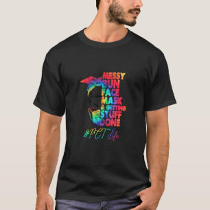 Patient Care Technician Messy Bun Face Mask And Ge T-Shirt