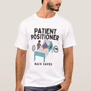 Patient positioner back saver T-Shirt