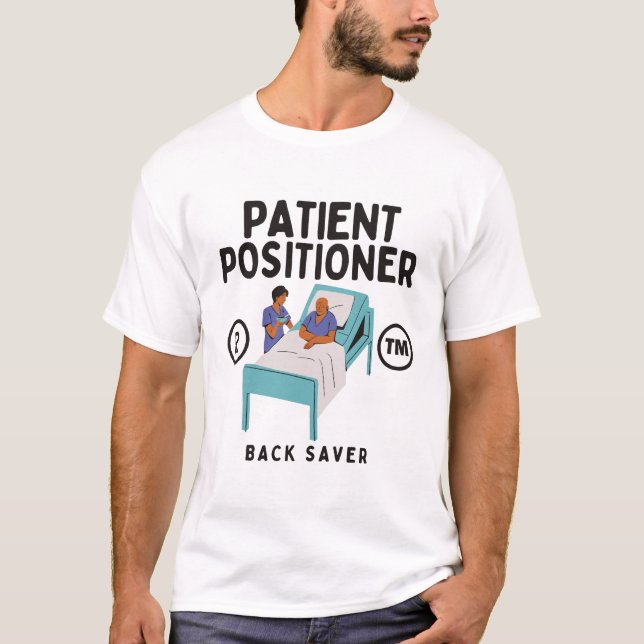 Patient positioner back saver T-Shirt (Front)