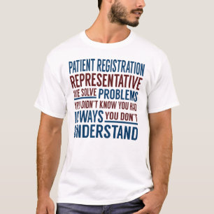Patient Registration Representative Solve Problems T-Shirt