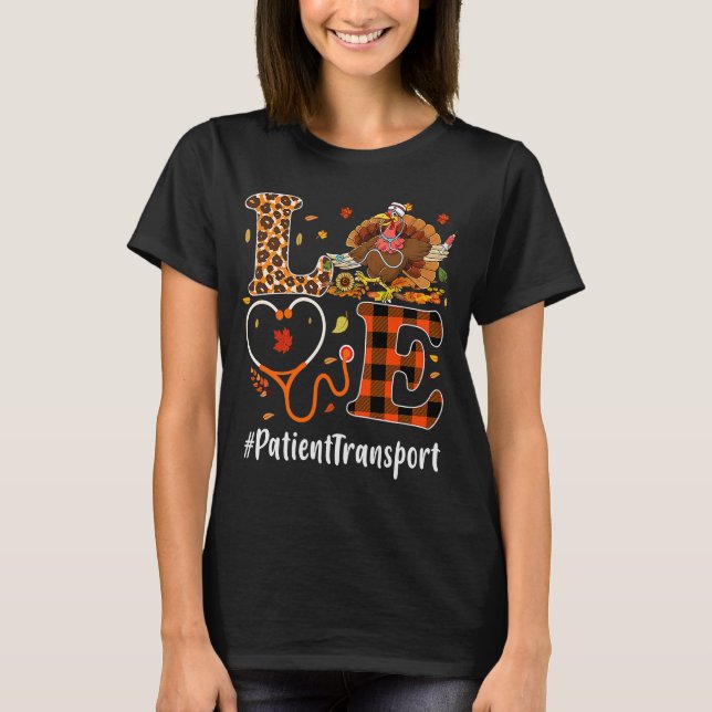 Patient Transport Love Thanksgiving Leopard  Turke T-Shirt (Front)