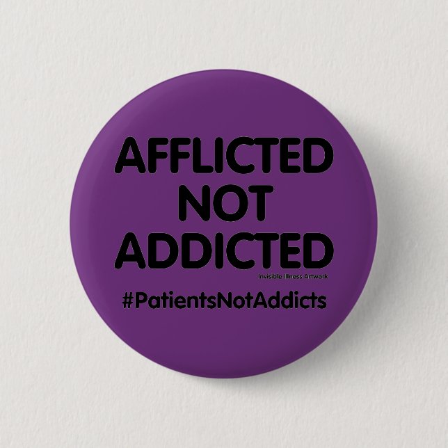 Patients Not Addicts 6 Cm Round Badge (Front)