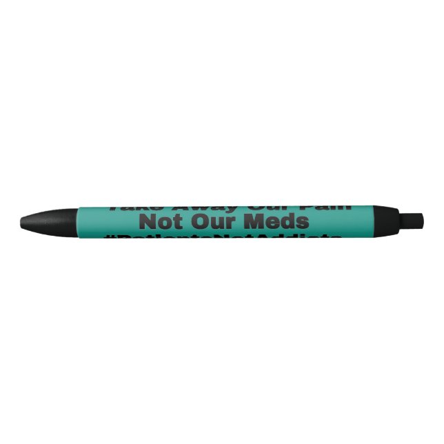 #PatientsNotAddicts Black Ink Pen (Front)