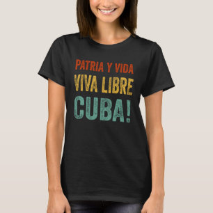 Patria Y Vida Viva Libre Cuba  Appareal Cuban T-Shirt
