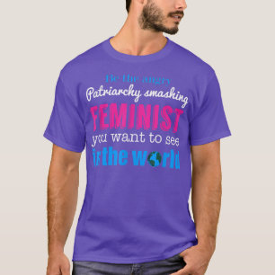 Patriarchy Smashing Feminist Feminism4428  T-Shirt