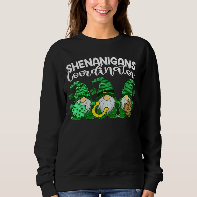 Patrick Gnomes Shenanigans Coordinator Patricks Da Sweatshirt (Front)