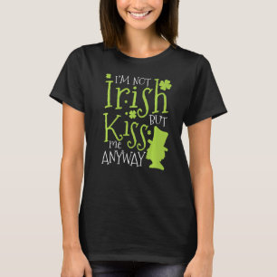 Patrick's Day I'm Not Irish But Kiss Me Anyway Pre T-Shirt