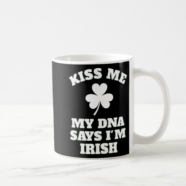 Patricks Day Kiss Me Funny Dna Test Irish  Coffee Mug (Right)