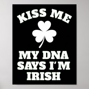 Patricks Day Kiss Me Funny Dna Test Irish Poster