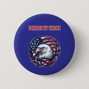 Patriot By Choice American Freedom Proud 6 Cm Round Badge