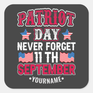 Patriot Day Never Forget 9 11 Square Sticker