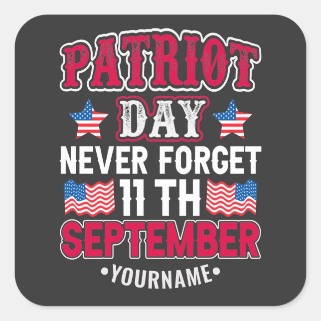 Patriot Day Never Forget 9 11 Square Sticker (Front)