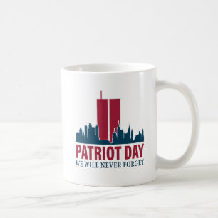 Patriot Day; We Will Never Forget Coffee Mug