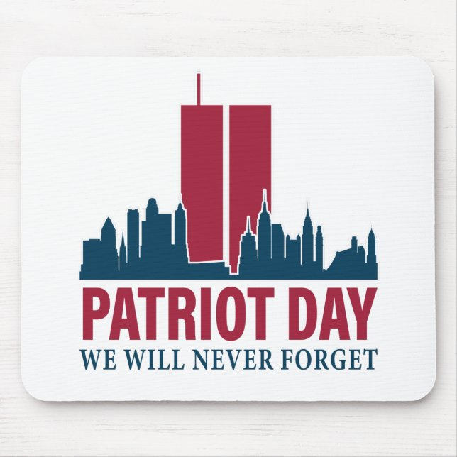 Patriot Day; We Will Never Forget Mouse Pad (Front)