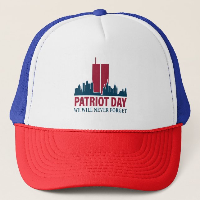 Patriot Day; We Will Never Forget Trucker Hat (Front)