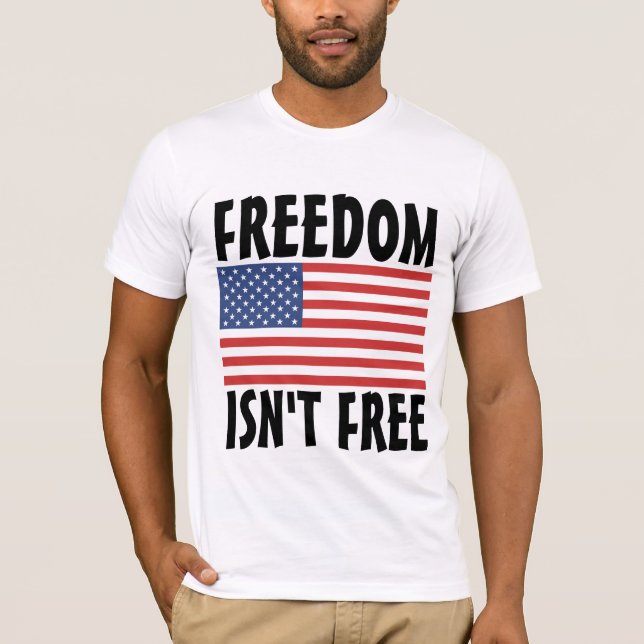 PATRIOT, FREEDOM ISN'T FREE  T-SHIRTS (Front)