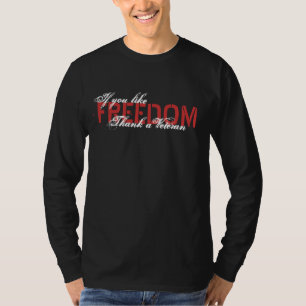PATRIOT "IF YOU LIKE FREEDOM, THANK A VETERAN" 3D T-Shirt