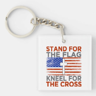 Patriot Stand For The Flag Kneel For The Cross Key Ring
