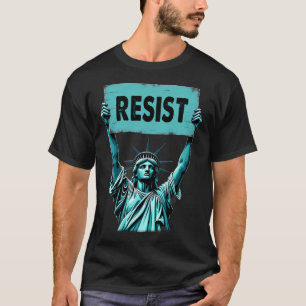 Patriotic 4th Of July Statue Of Liberty Resist Tru T-Shirt