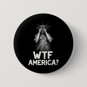 Patriotic 4th Of July Statue Of Liberty Wtf Americ 6 Cm Round Badge