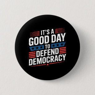 Patriotic a Good Day to Defend Democracy Design 6 Cm Round Badge