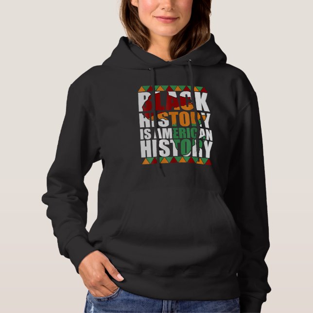 Patriotic African American Black History Is Americ Hoodie (Front)