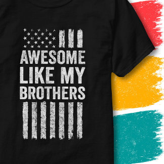 Patriotic American Flag Awesome Like My Brothers T-Shirt