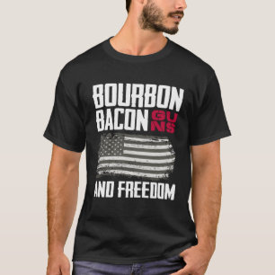 Patriotic American Flag Bourbon Bacon Guns And Fre T-Shirt