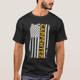 Patriotic American Flag Carpenter For Carpentry To T-Shirt
