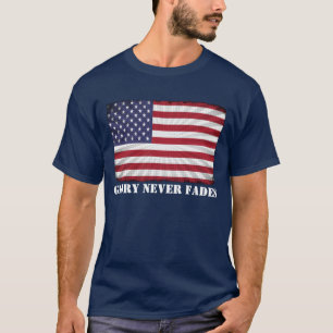 Patriotic American Flag Glory never fades T-Shirt