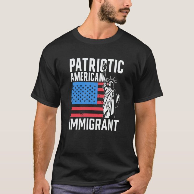 Patriotic American Immigrant Usa America Us Patrio T-Shirt (Front)