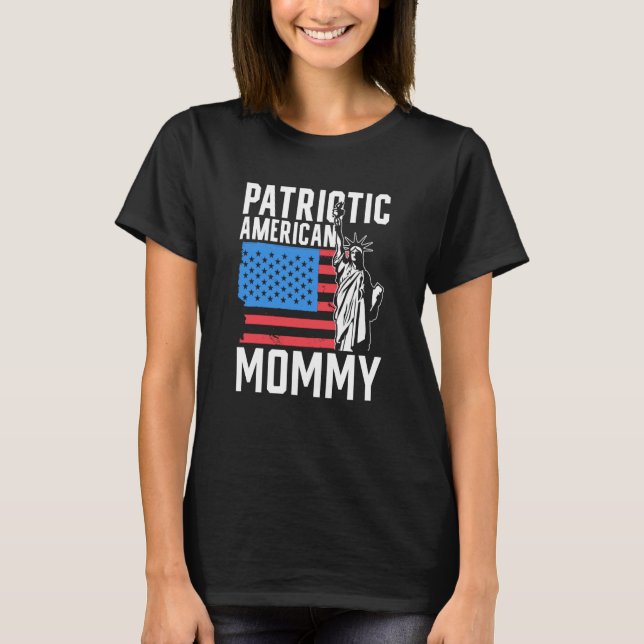 Patriotic American Mommy Patriot Usa America Us Mo T-Shirt (Front)