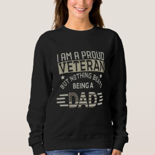 Patriotic American Proud Veteran Nothing Beats Bei Sweatshirt