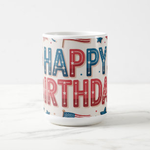 Patriotic American Themed Happy Birthday Greeting Coffee Mug