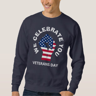 Patriotic American WE CELEBRATE YOU Veterans Day Sweatshirt