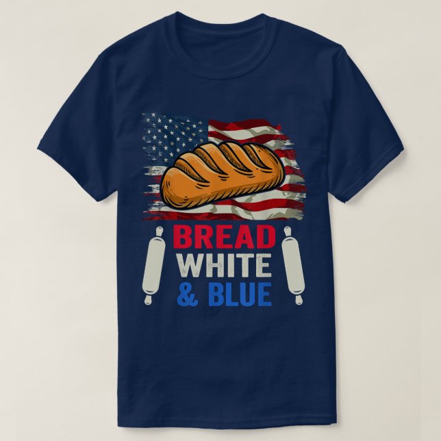 Patriotic Baker 4th Of July Baking USA Flag Bread  T-Shirt (Design Front)