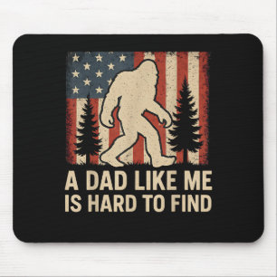 Patriotic Bigfoot A Dad Like Me Is Hard To Find Fu Mouse Pad