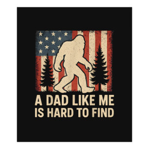 Patriotic Bigfoot A Dad Like Me Is Hard To Find Fu Photo Print