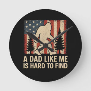 Patriotic Bigfoot A Dad Like Me Is Hard To Find Fu Round Clock
