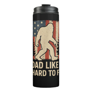 Patriotic Bigfoot A Dad Like Me Is Hard To Find Fu Thermal Tumbler