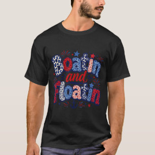 Patriotic Boatin And Floatin Summer Boat Lake Life T-Shirt