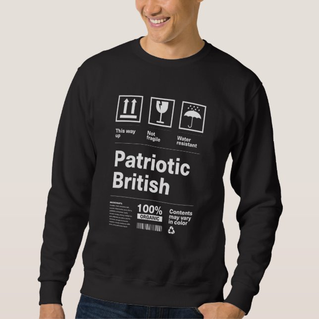 Patriotic British Patriotism United Kingdom Countr Sweatshirt (Front)