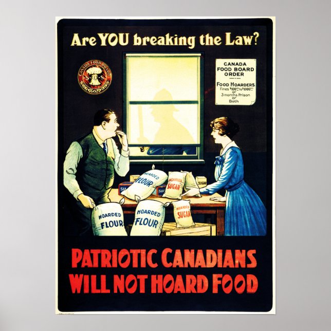 Patriotic Canadians Will Not Hoard Food! World War Poster (Front)