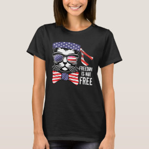 Patriotic Cat Face Freedom Is Not Free 4th Of July T-Shirt