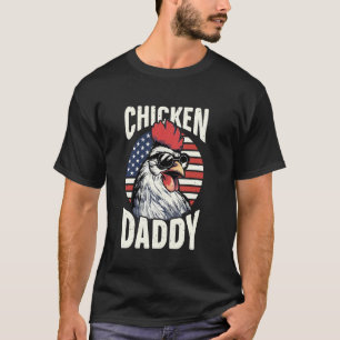 Patriotic Chicken Daddy - Chicken coop American ro T-Shirt
